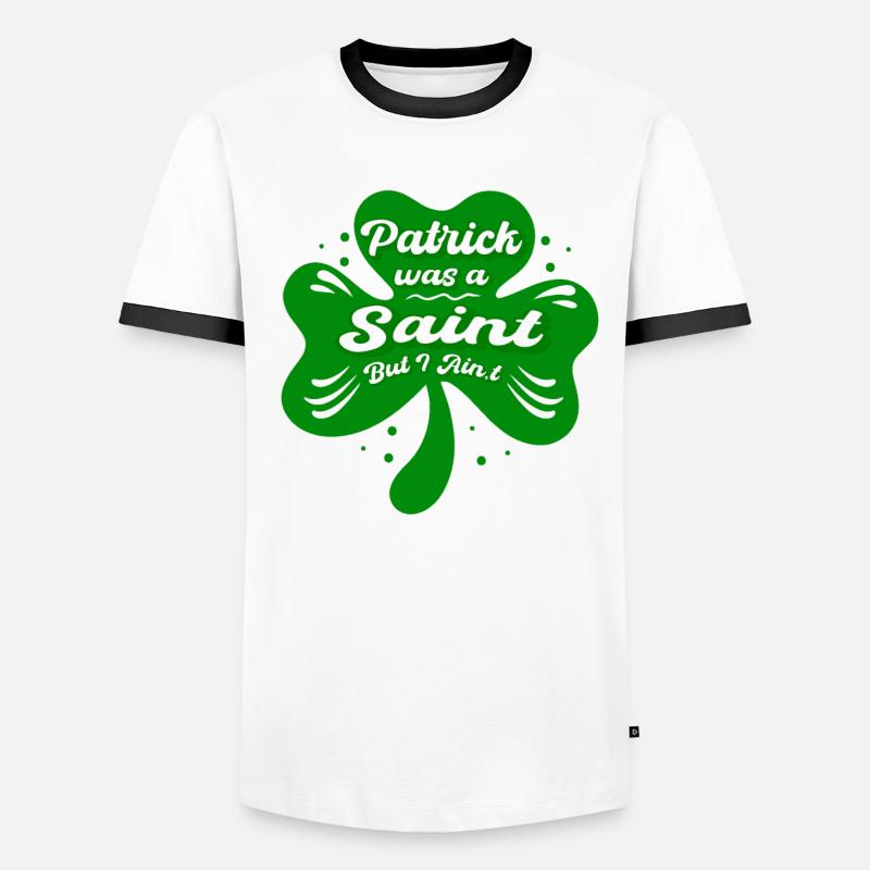 Patrick was a Saint but I Ain't Men's Ringer Shirt