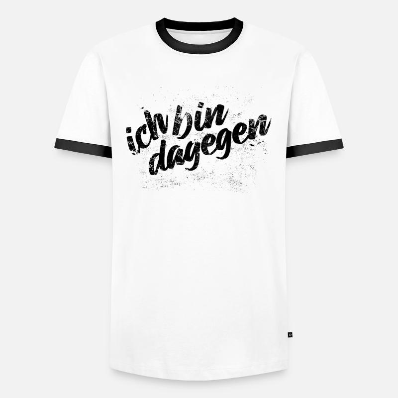 Ich bin dagegen - Protest Spruch Männer Kontrast-T-Shirt
