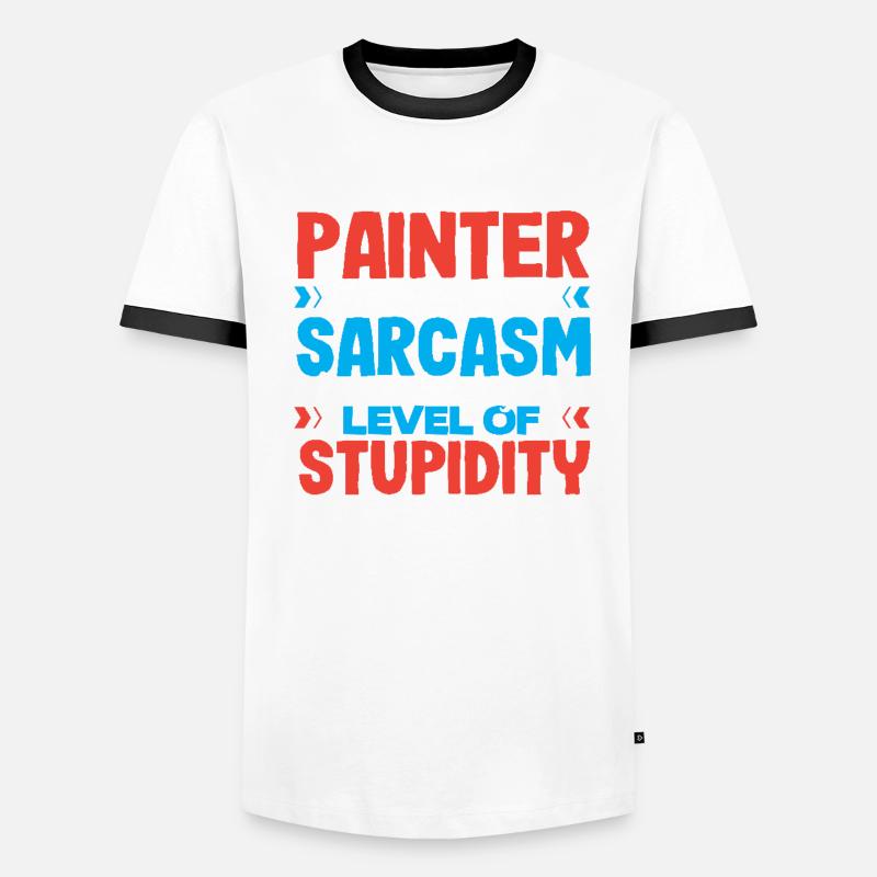 I'm a painter My sarcasm level Men's Ringer Shirt