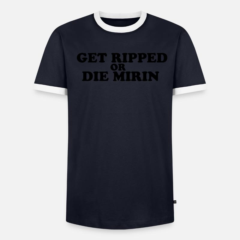 Lass gerissen oder sterben Mirin zyzz Männer Kontrast-T-Shirt