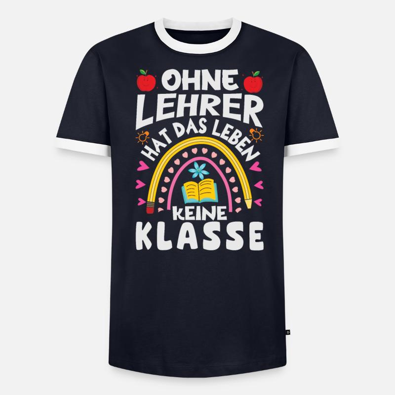Ohne Lehrer hat das Leben keine Klasse Männer Kontrast-T-Shirt