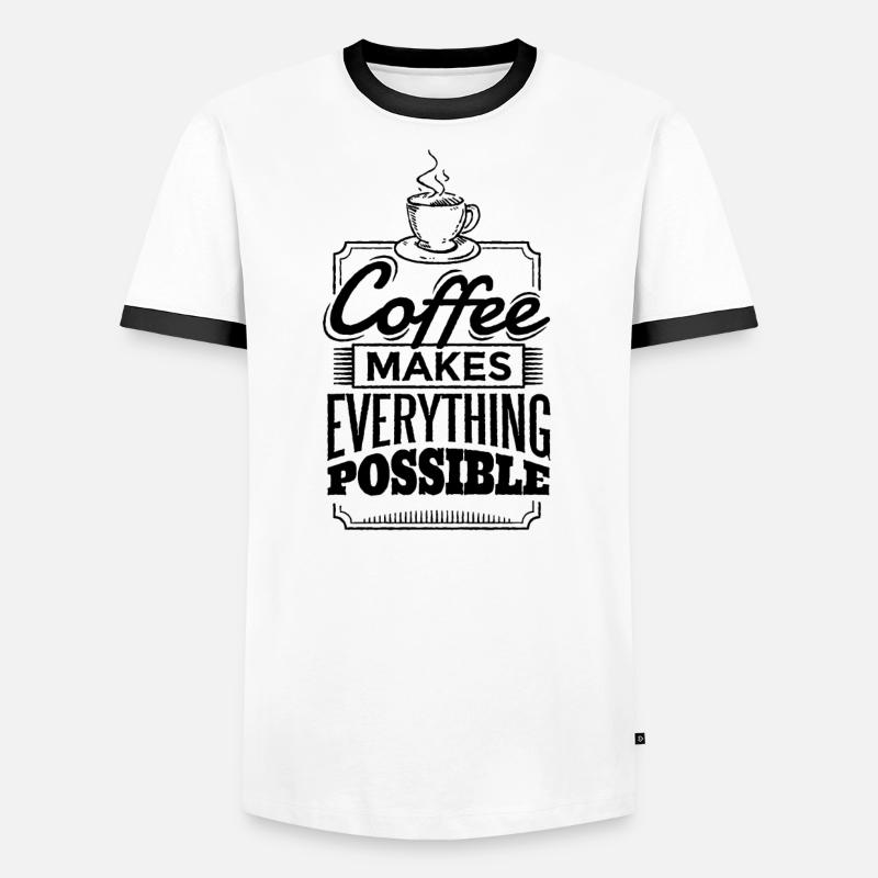 Coffee makes everything possible Men's Ringer Shirt