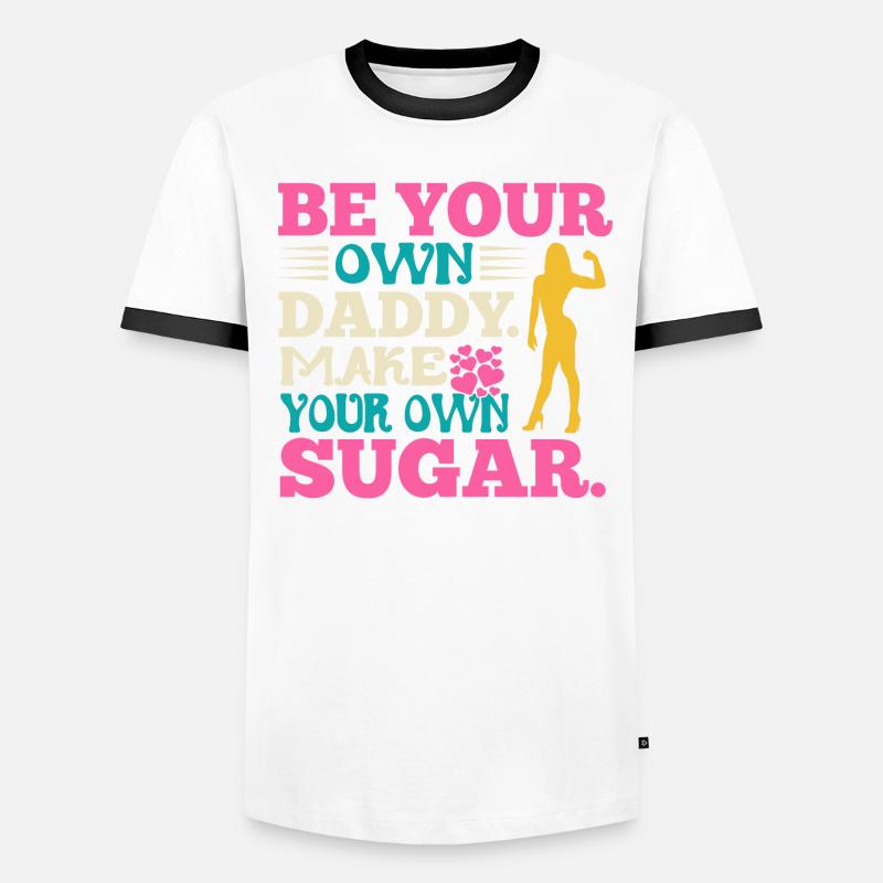 Sei Dein Eigener Daddy Mach Deinen Eigenen Zucker Männer Kontrast-T-Shirt