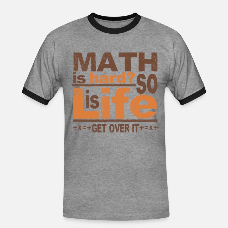 Math Get Over It - Männer Kontrast-T-Shirt - Grau meliert/Schwarz