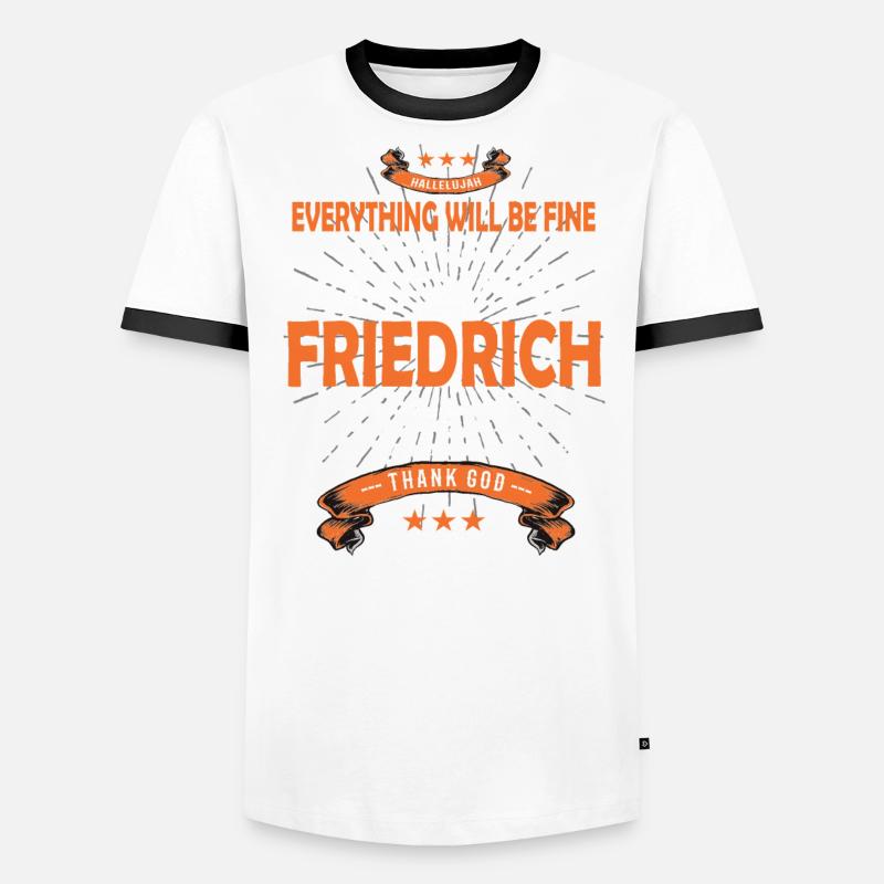 Everything will be fine Friedrich Is back Männer Kontrast-T-Shirt