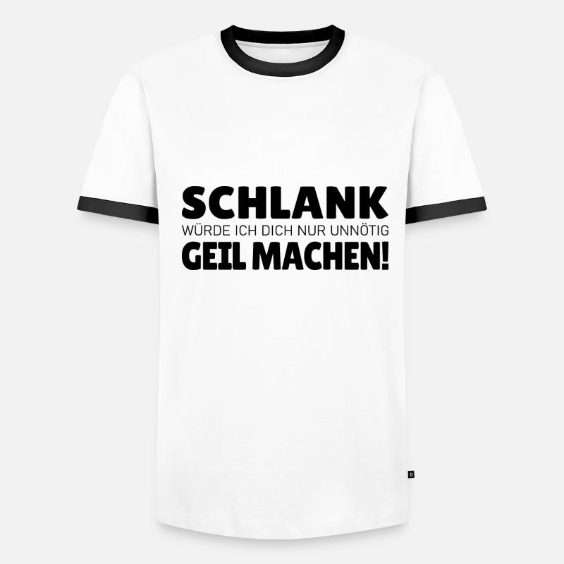 Schlank würde ich dich nur unnötig geil machen Männer Kontrast-T-Shirt
