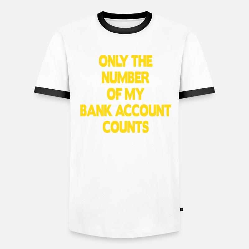 Seul le numéro de mon compte bancaire compte T-shirt contrasté Homme