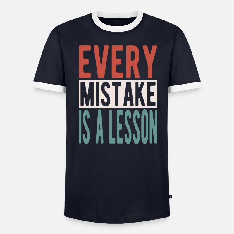 Every mistake is a lesson Men's Ringer Shirt