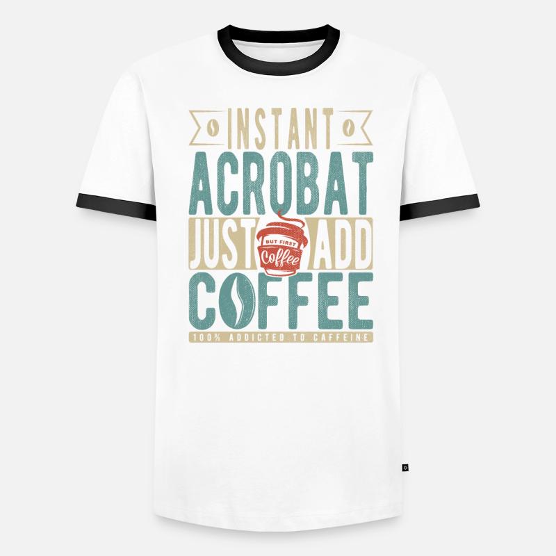 Instant Acrobat Just Add Coffee Men's Ringer Shirt