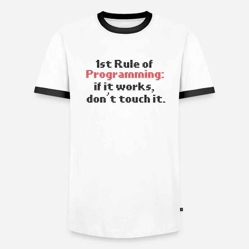Programmierer Humor erste Regel der Programmierung, wenn es Männer Kontrast-T-Shirt
