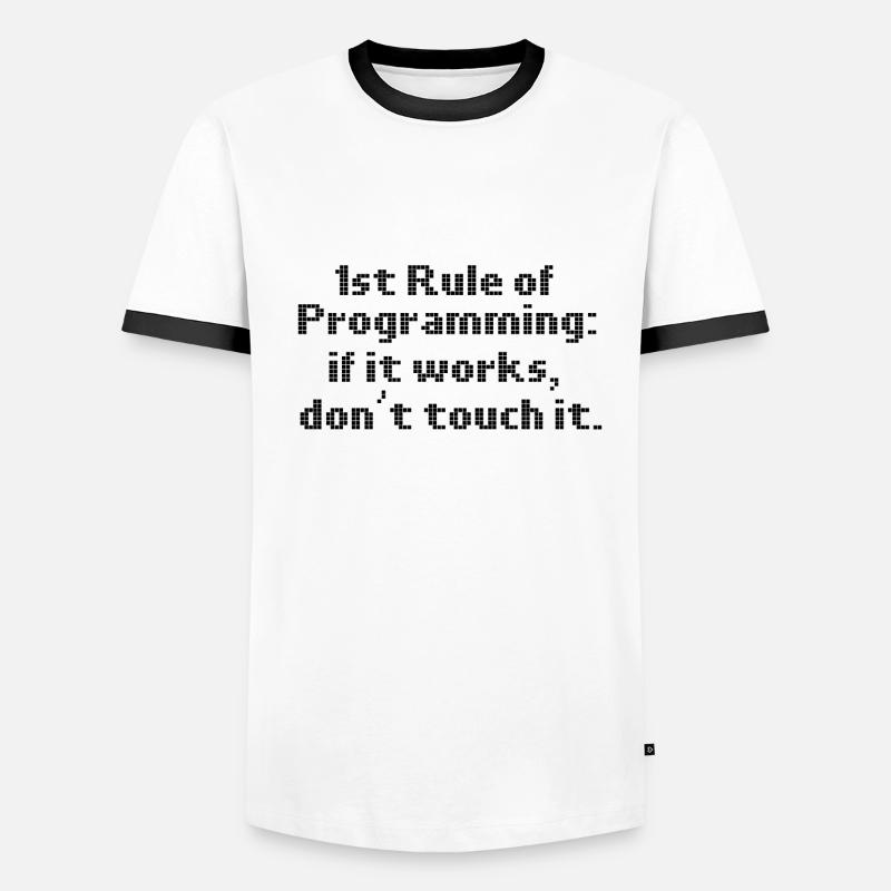 Computerprogrammierung erste Regel, wenn es funktioniert nicht Männer Kontrast-T-Shirt