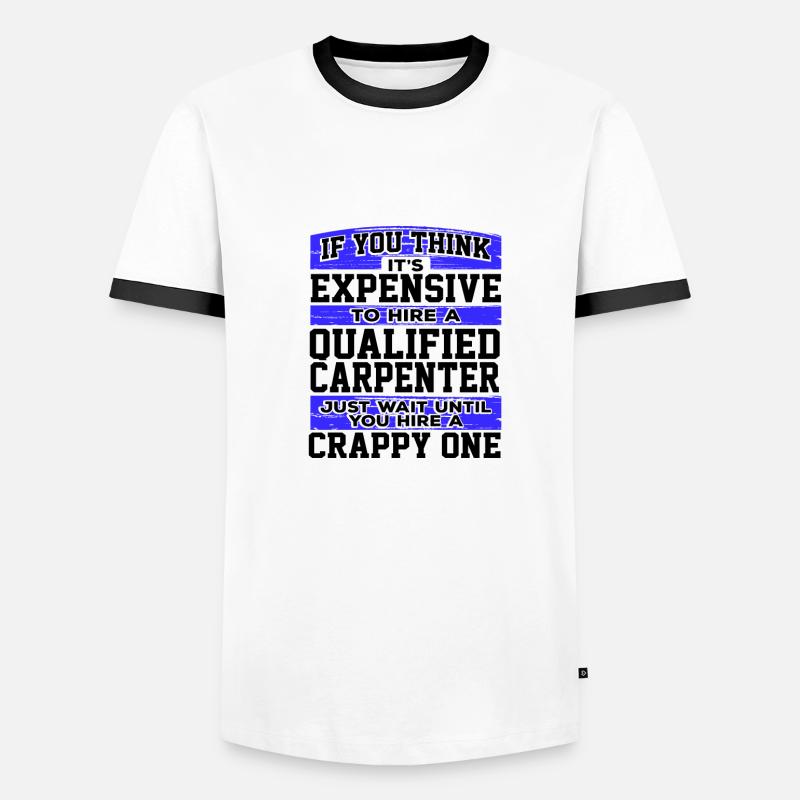 Cadeau de charpentier pense que c’est une location coûteuse T-shirt contrasté Homme