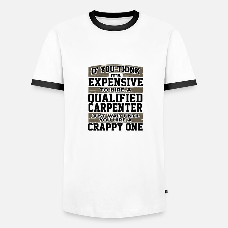 Cadeau de charpentier pense que c’est une location coûteuse T-shirt contrasté Homme