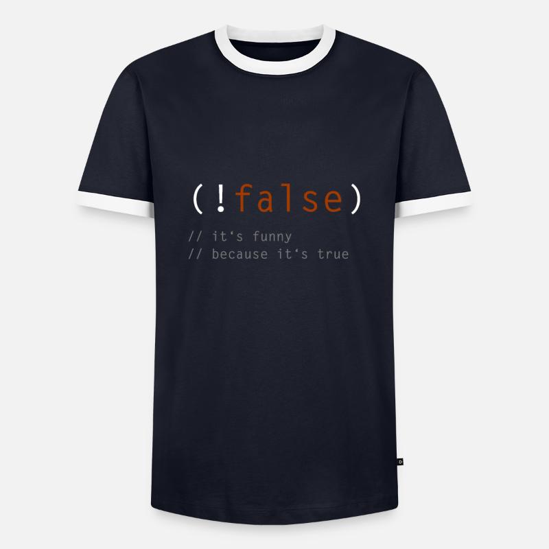 (!false) - It's Funny Because It's Not True Männer Kontrast-T-Shirt