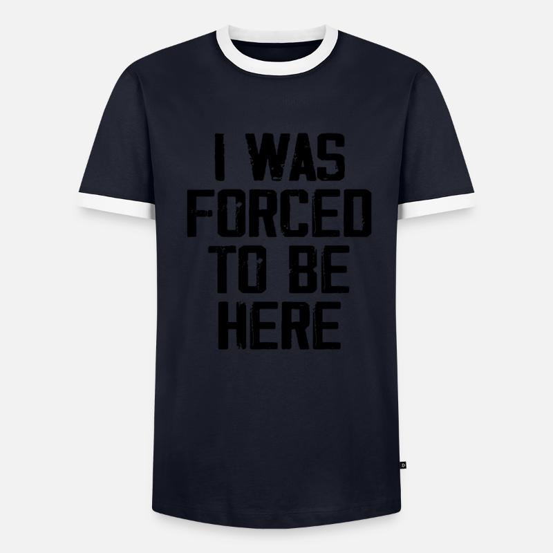 I Was Forced To Be Here T-shirt contrasté Homme