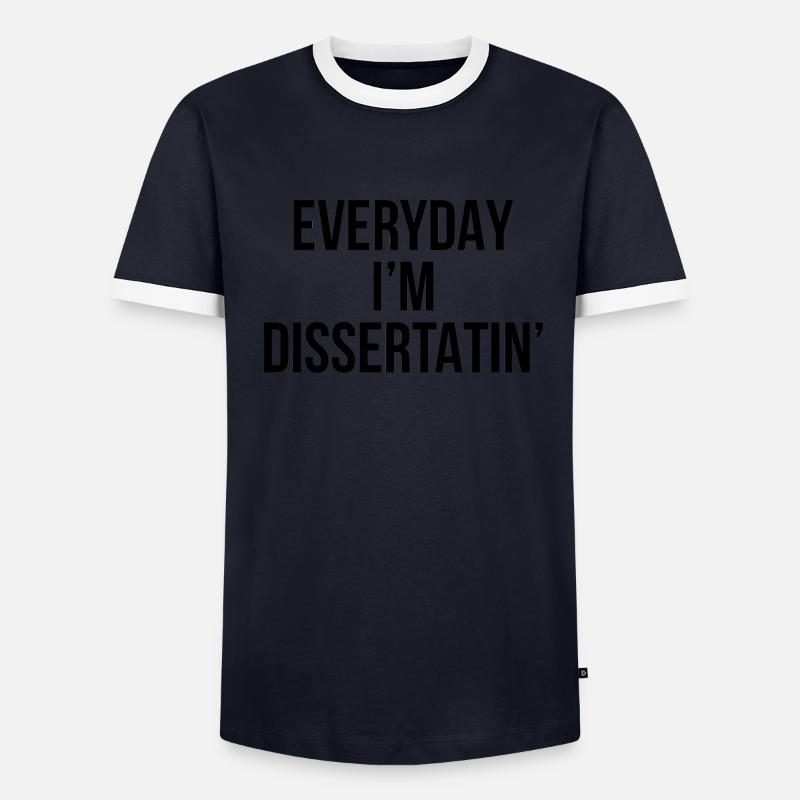 Everyday i’m dissertating Phd final cadeau T-shirt contrasté Homme