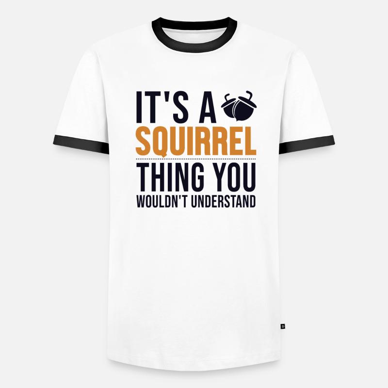 It's a Squirrel Thing Écureuil roux Squirrel T-shirt contrasté Homme