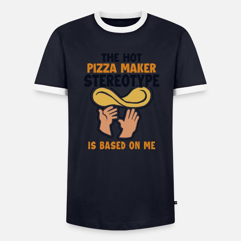 Pizza Maker Stereotype is Based On Me Pizza Men's Ringer Shirt