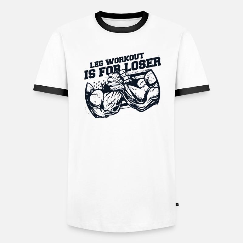 Leg Workout Is For Loser Exercise Techniques Arm Men's Ringer Shirt