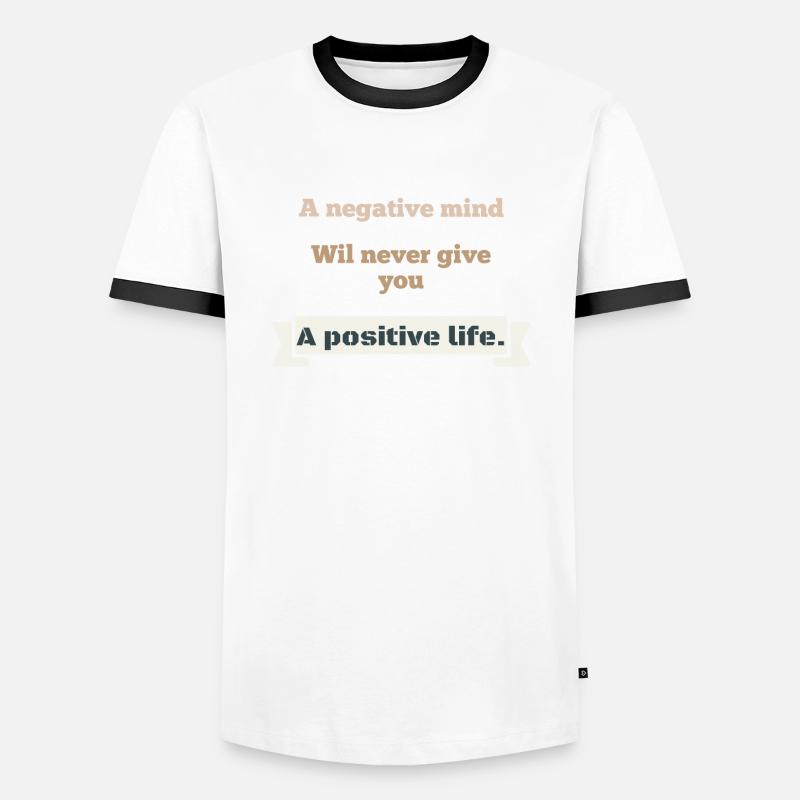 negative mind never make positive life motivation Men's Ringer Shirt