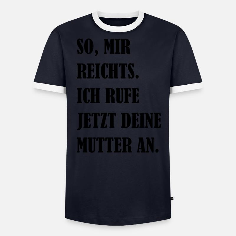 Mir Reichts Ich Rufe Deine Mutter An Fun Geschenk Männer Kontrast-T-Shirt