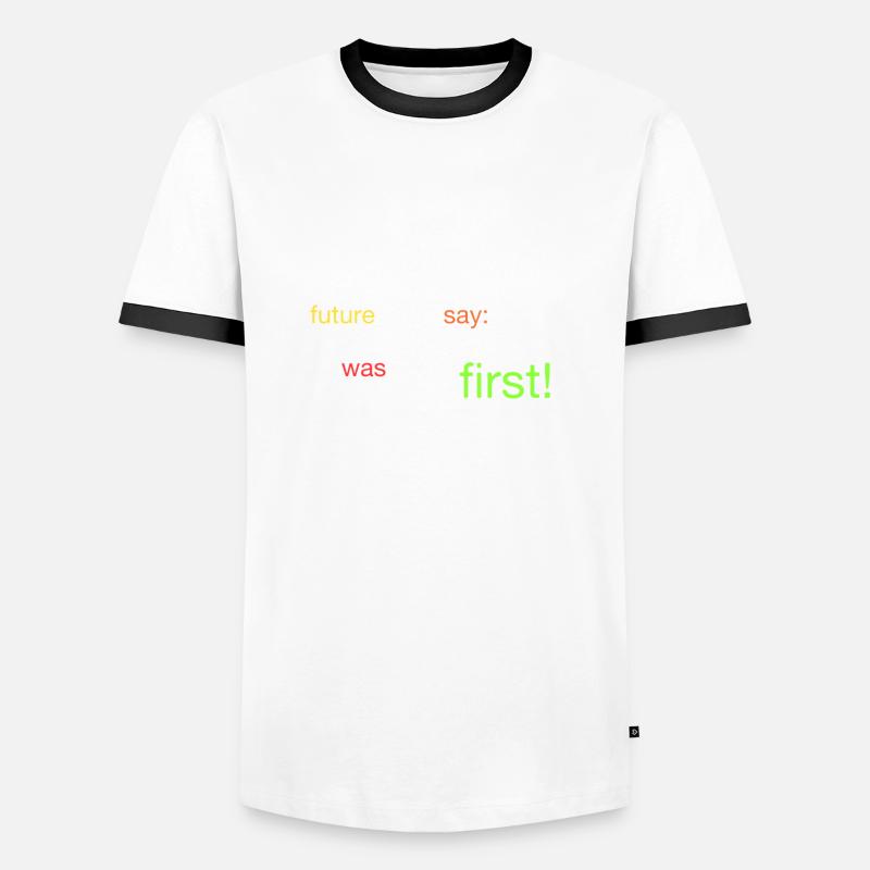 "Ich war einer der Ersten!" Männer Kontrast-T-Shirt