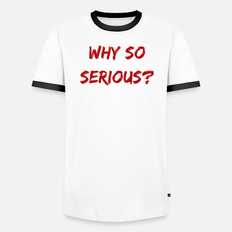 Why So Serious? Men's Ringer Shirt