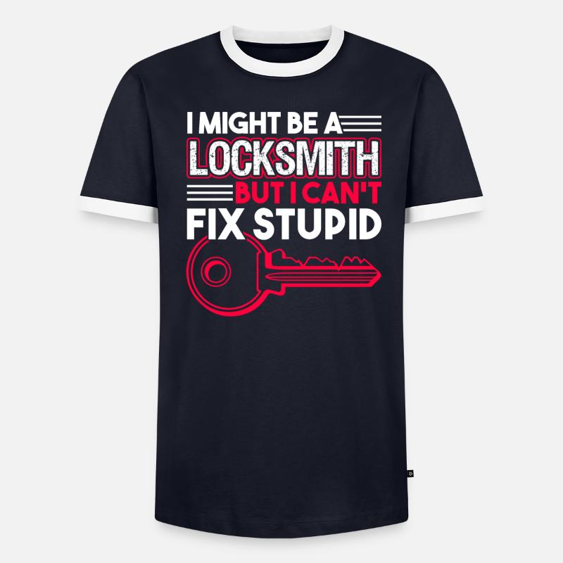 Locksmith Locksmith I Can't Fix Stupid Men's Ringer Shirt