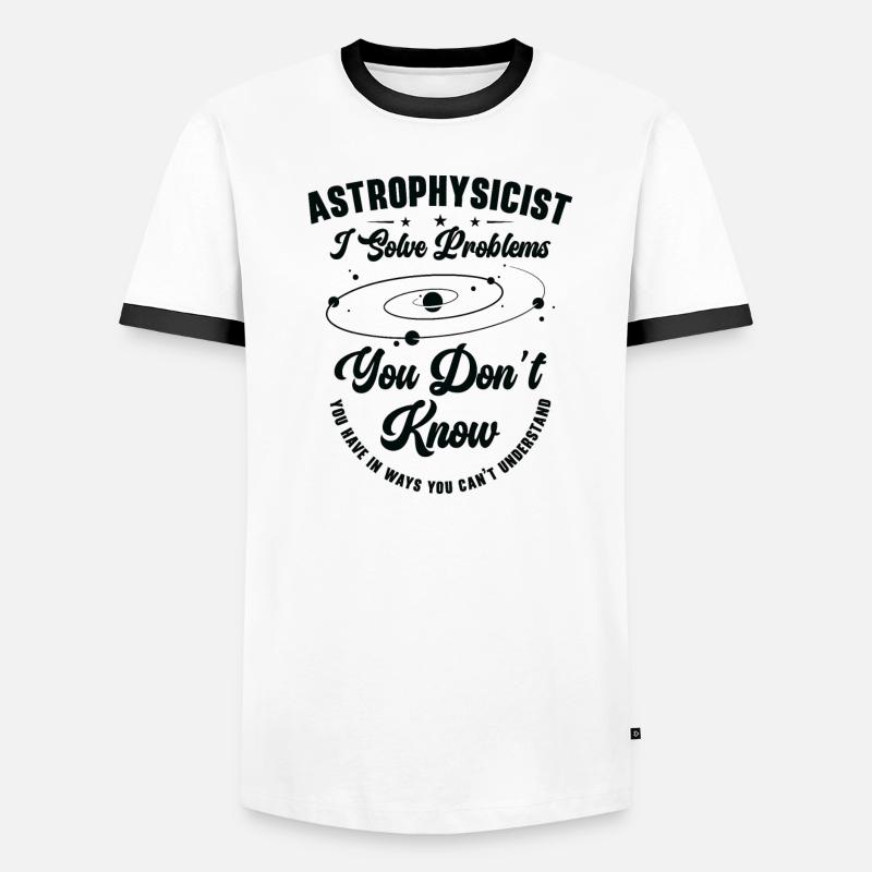 Astrophysicist I Solve Problems Funny Men's Ringer Shirt