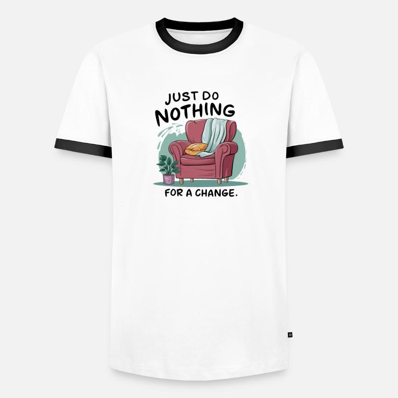 For a change, just do nothing. Men's Ringer Shirt