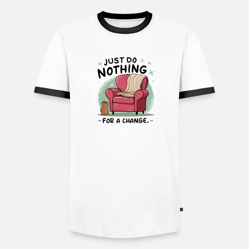 For a change, just do nothing. Men's Ringer Shirt