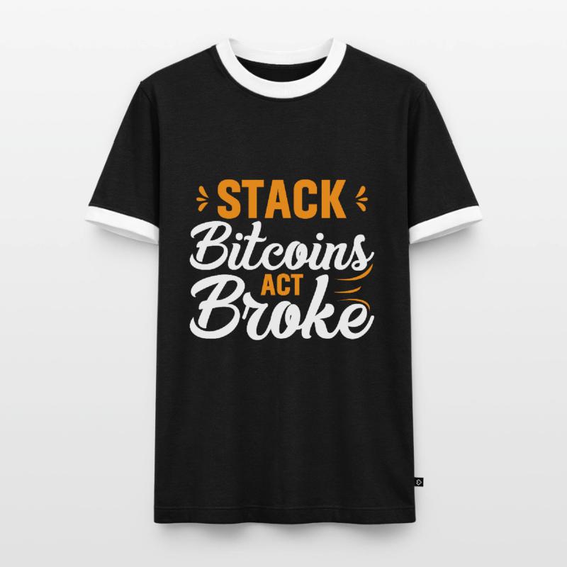 Stack Bitcoins Oder Sei Pleite Männer Kontrast-T-Shirt