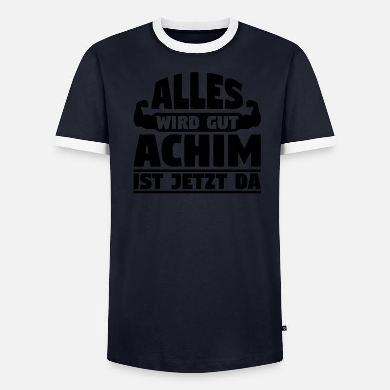Alles wird gut Achim ist jetzt da Männer Kontrast-T-Shirt