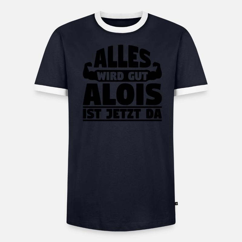 Alles wird gut Alois ist jetzt da Männer Kontrast-T-Shirt