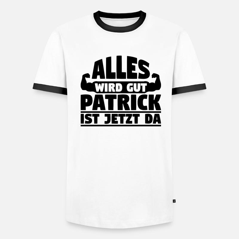 Alles wird gut Patrick ist jetzt da Männer Kontrast-T-Shirt