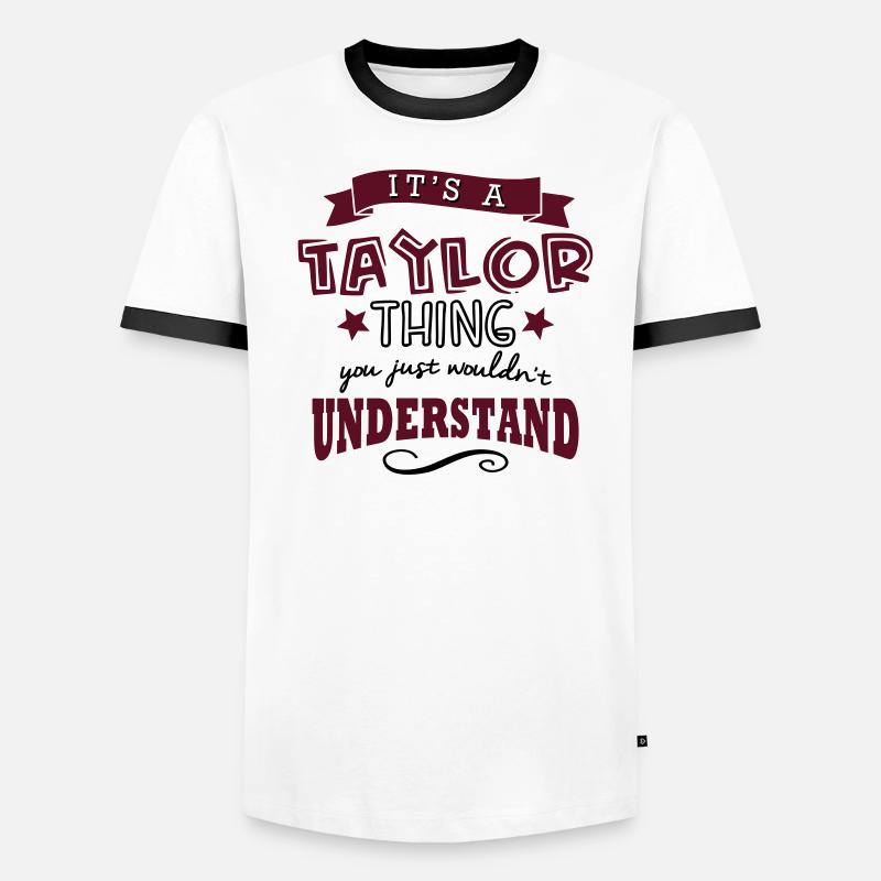 its a taylor name forename thing Men's Ringer Shirt