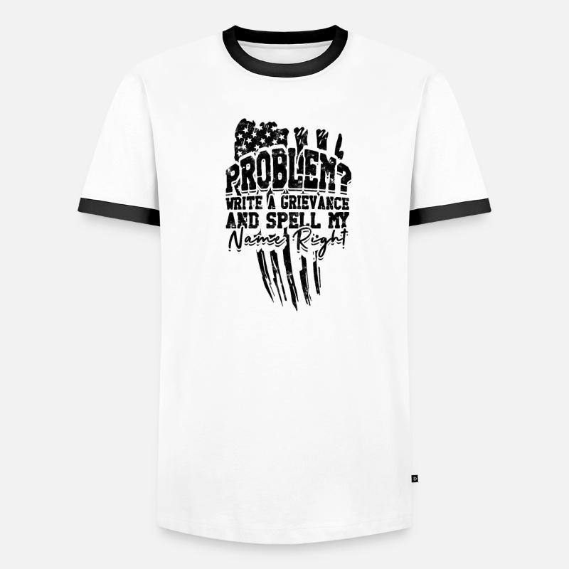 Problème Écrivez un grief et épelez mon nom correctement T-shirt contrasté Homme