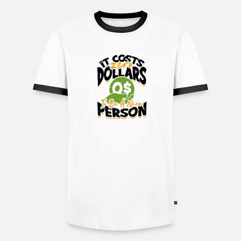 It Costs Zero Dollars To Be A Nice Person - Men's Ringer Shirt