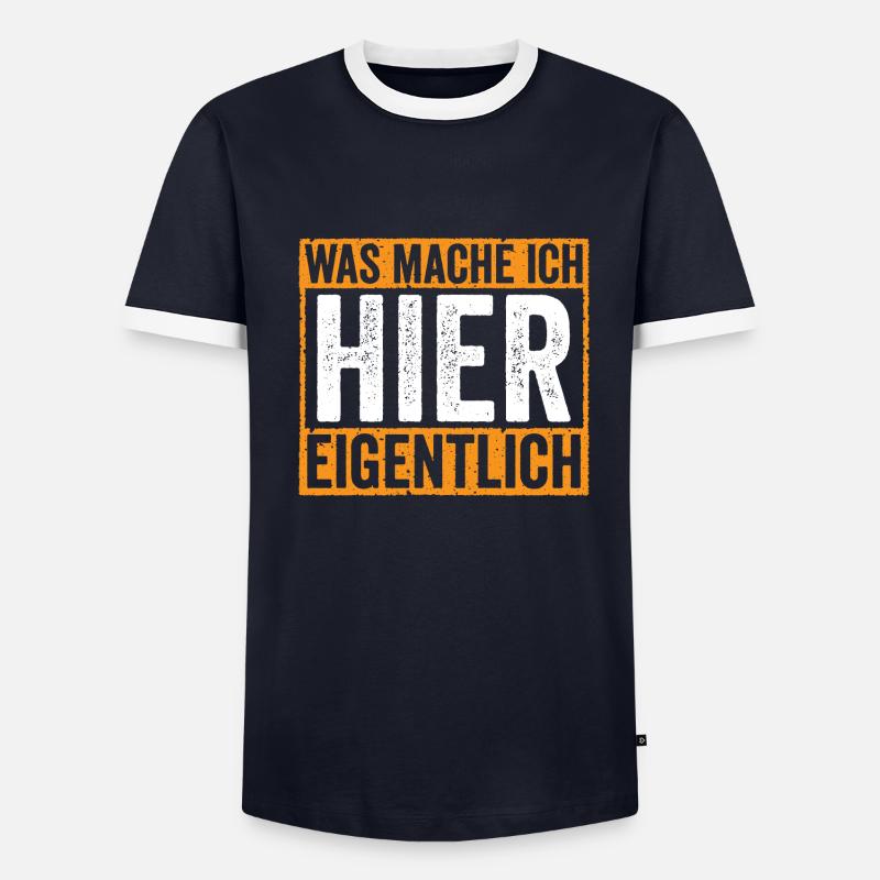 Was mache ich hier Eigentlich Männer Kontrast-T-Shirt