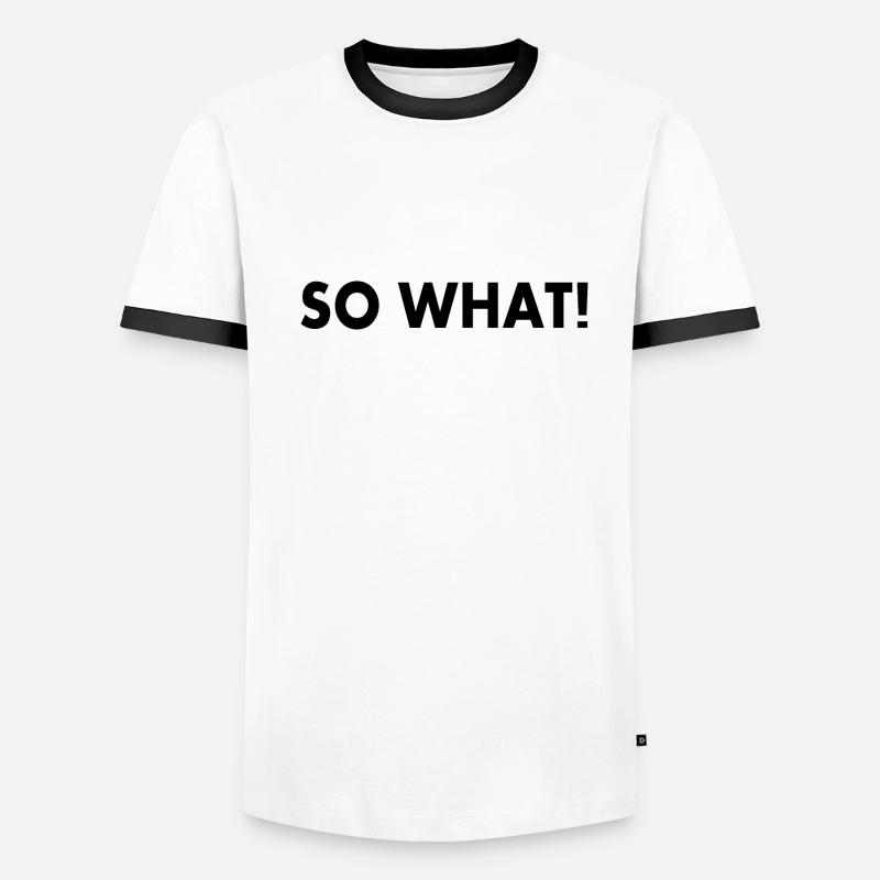 So what Men's Ringer Shirt