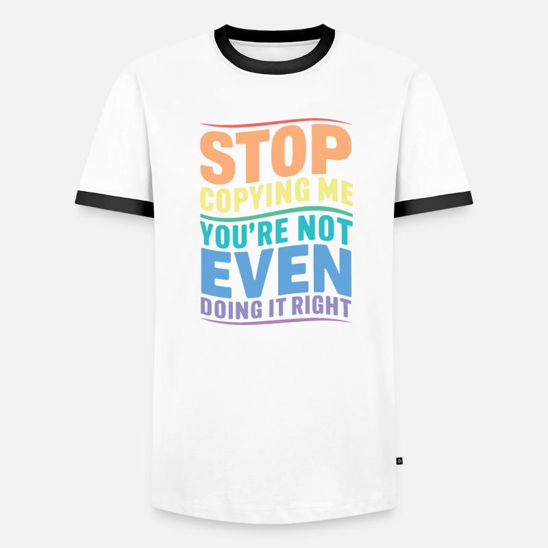 Arrête de me copier, tu ne le fais même pas correctement Hum T-shirt contrasté Homme
