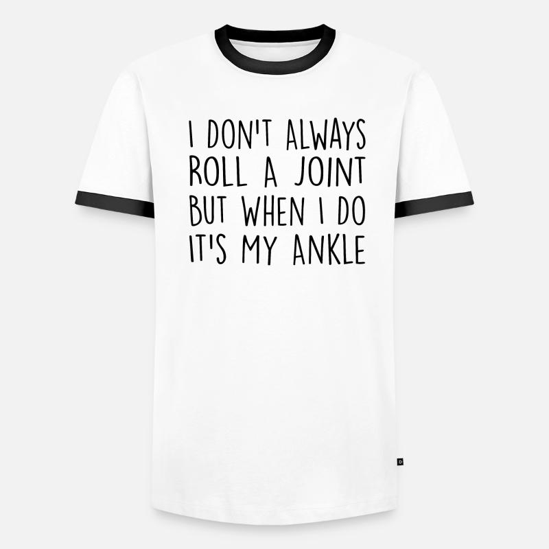 I Don't Always Roll A Joint Sarkasmus Geschenk Männer Kontrast-T-Shirt