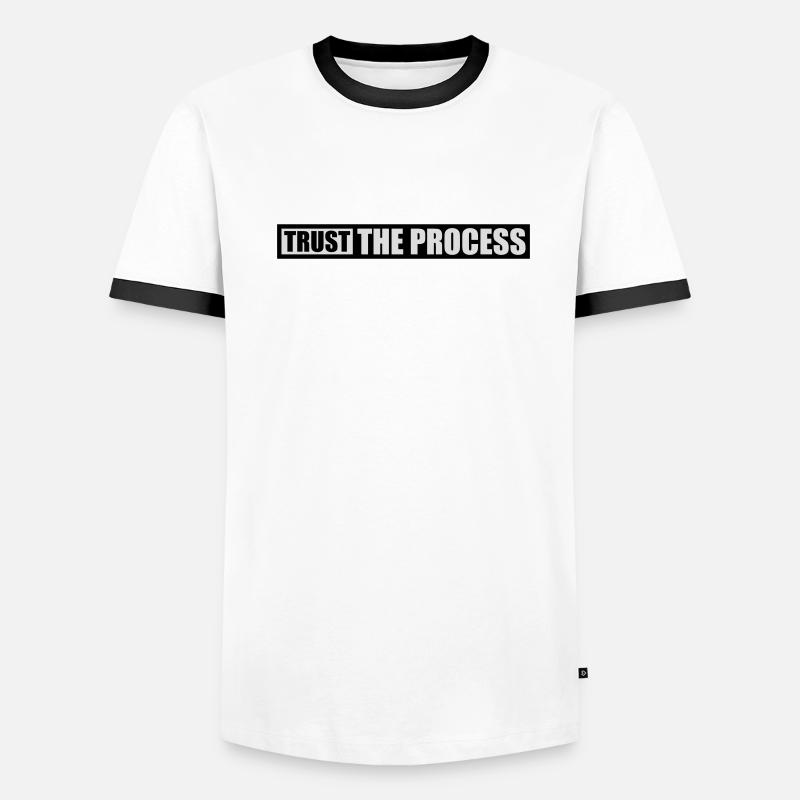 trust the process Quote Men's Ringer Shirt