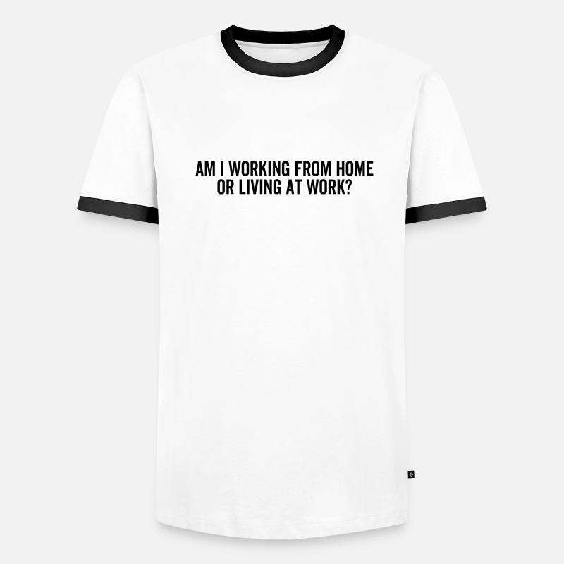 Arbeite ich von zu Hause aus oder lebe ich am Arbeitsplatz? Männer Kontrast-T-Shirt