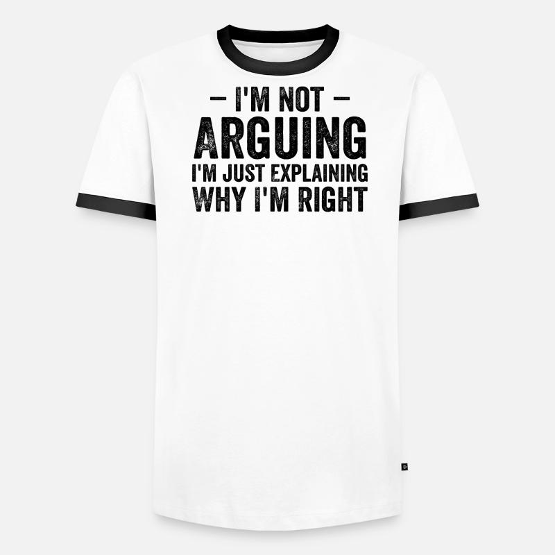 I'm not arguing i'l just explaining why i'm right T-shirt contrasté Homme