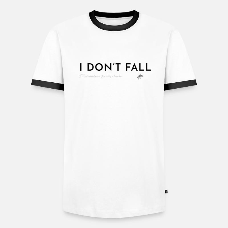 I don't Fall, I do random gravity checks Men's Ringer Shirt