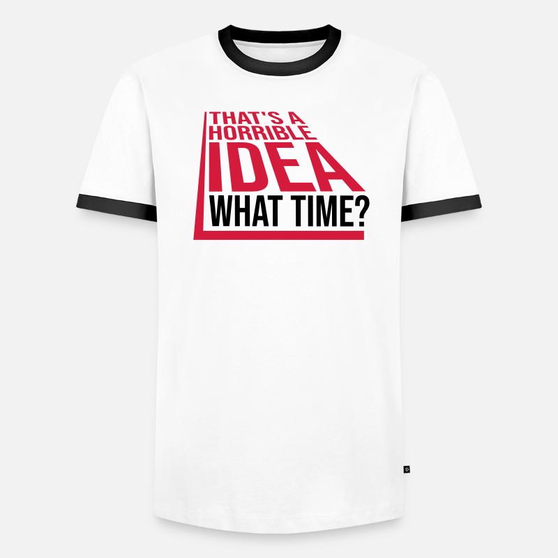 Thats a horrible Idea Men's Ringer Shirt