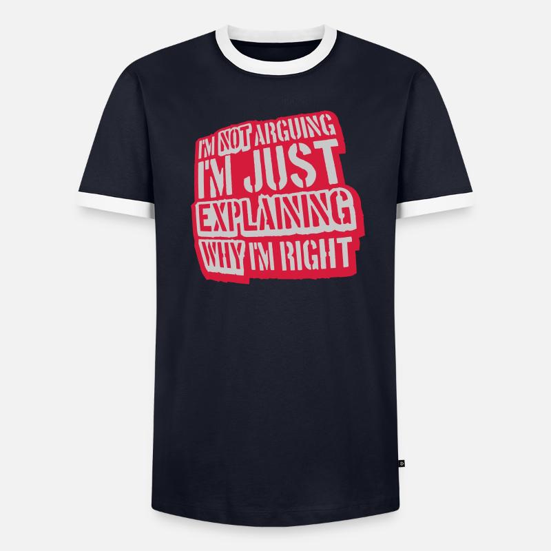 I m not arguing Men's Ringer Shirt