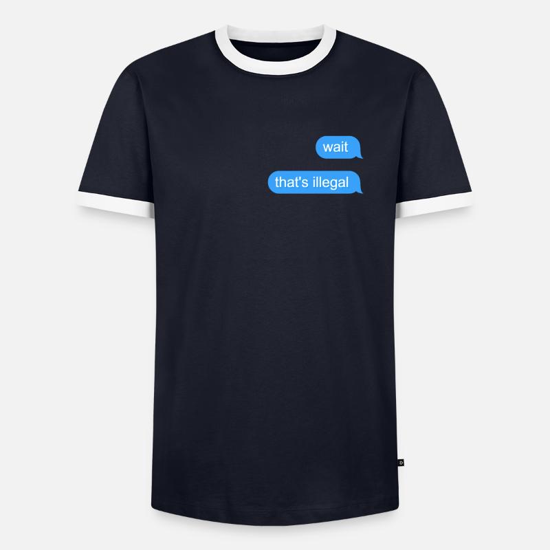 Wait That's Illegal Men's Ringer Shirt