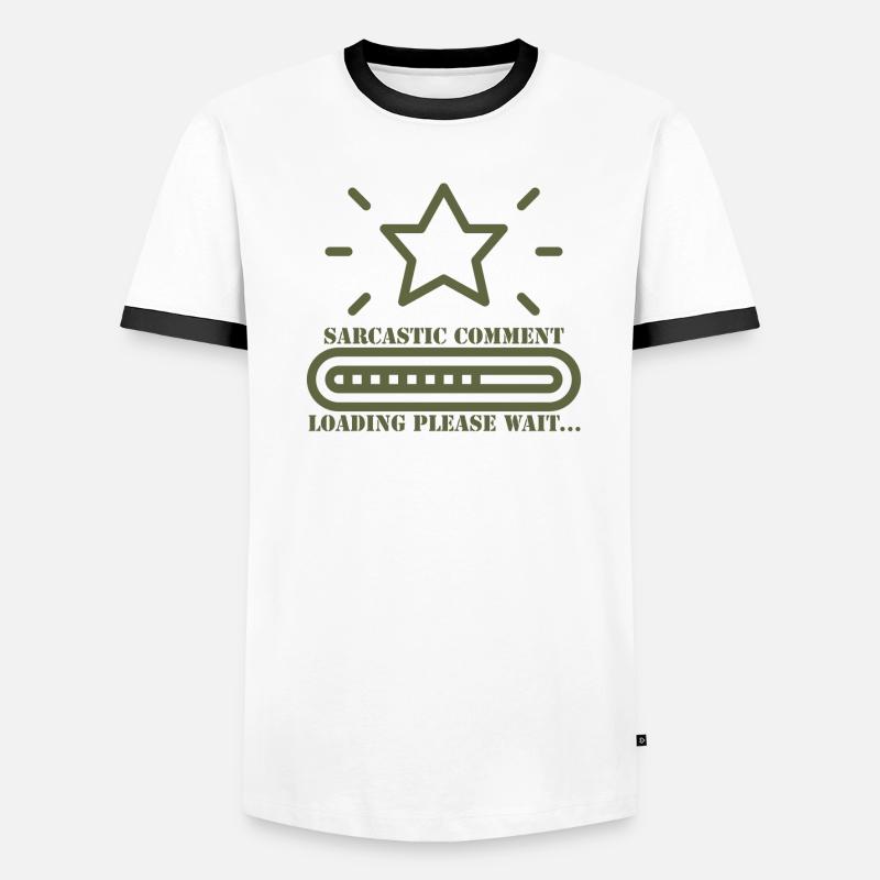 sarcastic comment loading please wait Men's Ringer Shirt